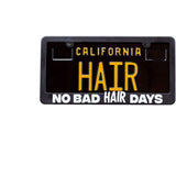 "No Bad HAIR Days" License Plate Frame